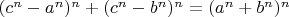 $(c^n-a^n)^n+(c^n-b^n)^n=(a^n+b^n)^n$
