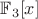 $\mathbb F_3[x]$