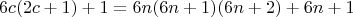 $$ 6c(2c+1)+1  = 6n(6n +1)(6n+2)+ 6n+1 $$