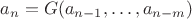 $a_n=G(a_{n-1},\ldots,a_{n-m})$ $a_n=G(a_{n-1},\ldots,a_{n-m})$