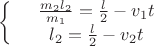 $$\left\{
\begin{array}{rcl}
 &\frac{m_2l_2}{m_1}= \frac{l}{2} - v_1t& \\
 &l_2 = \frac{l}{2}-v_2t& \\
\end{array}
\right.$$