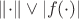 $\|{\cdot}\|\lor|f({\cdot})|$