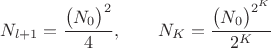 $$N_{l+1}=\frac{\bigl(N_0\bigr)^2}{4},\qquad N_K=\frac{\bigl(N_0\bigr)^{2^K}}{2^K}$$