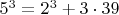 $5^3=2^3+3\cdot39$