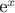 e^x