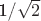 1/\sqrt{2}