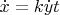 $\dot{x}=k\dot{y}t$