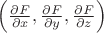 $\left(\frac{\partial F}{\partial x}, \frac{\partial F}{\partial y}, \frac{\partial F}{\partial z}\right)$