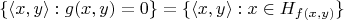 \[
\{ \langle x, y \rangle  : g(x,y) = 0 \} = \{ \langle x,y \rangle : x \in H_{f(x,y)} \}
\]
