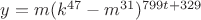 $y=m(k^{47}-m^{31})^{799t+329}$