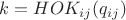 $k=HOK_{ij}(q_{ij})$
