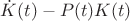 $\dot K(t) - P(t)K(t)$