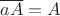 $\overline{aA}=A$