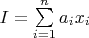 $I=\sum \limits_{i=1}^{n}a_ix_i$