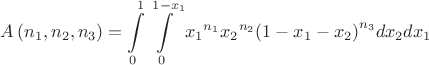 $$\[A\left( {{n}_{1}},{{n}_{2}},{{n}_{3}} \right)=\int\limits_{0}^{1}{\int\limits_{0}^{1-{{x}_{1}}}{{{x}_{1}}^{{{n}_{1}}}{{x}_{2}}^{{{n}_{2}}}{{\left( 1-{{x}_{1}}-{{x}_{2}} \right)}^{{{n}_{3}}}}d{{x}_{2}}}d{{x}_{1}}}\]$$