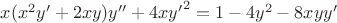 $x(x^2y'+2xy)y''+4x{y'}^2=1-4y^2-8xyy'$