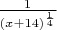 $\frac{1}{(x+14)^{\frac{1}{4}} }$