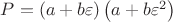 $\[
P = \left( {a + b\varepsilon } \right)\left( {a + b\varepsilon ^2 } \right)
\]$