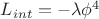 $L_{int}=-\lambda\phi^4$