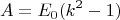$$A=E_0(k^2-1)$$