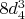 $8 d_4^3$