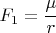 $F_1=\cfrac{\mu}{r}$