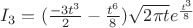 $I_3=(\frac{ -3t^3 }{ 2 }-\frac{ t^6 }{ 8 }) \sqrt{2 \pi t} e^{\frac{ t^3 }{ 8 }}$