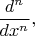 $\dfrac{d^n}{dx^n},$