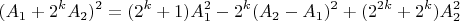 $$(A_{1} + 2^{k}A_{2})^2 = (2^k + 1)A_1^2 - 2^k(A_2 - A_1)^2 + (2^{2k} + 2^k)A_2^2$$