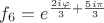 $f_6=e^{\frac{2i\varphi}{3}+\frac{5i\pi}{3}}$