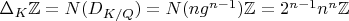 $\Delta_K \mathbb{Z}=N(D_{K/Q})=N(n g^{n-1}) \mathbb{Z}=2^{n-1} n^n \mathbb{Z}$