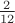 $\frac{2}{12}$