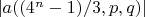 $|a((4^n-1)/3, p, q)|$