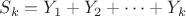 $ S_k = Y_1 + Y_2 + \dots + Y_k $