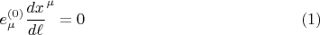 $$
e^{(0)}_{\mu} {\frac{dx}{d\ell}}^{\mu} = 0 \eqno(1)
$$