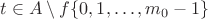 $t \in A \setminus f\{0,1,&hellip;,m_0-1\}$