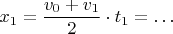 $x_1=\dfrac{v_0+v_1}{2}\cdot t_1=\ldots$