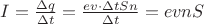 $I={\Delta q\over \Delta t}={e v\cdot \Delta t S n\over \Delta t}=e v n S$