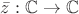 $\bar z:\mathbb C\to\mathbb C$