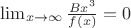 $\lim_{x \to \infty} \frac{Bx^3}{f(x)} = 0$