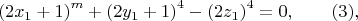 $$\left( {2x_1  + 1} \right)^m  + \left( {2y_1  + 1} \right)^4  - \left( {2z_1 } \right)^4  = 0,\qquad\egno ( 3 ),$$