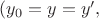 $(y_0=y=y',$