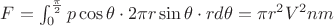 $F=\int_0^{\frac {\pi} 2} p \cos \theta \cdot 2 \pi r \sin \theta \cdot r d \theta =\pi r^2 V^2 nm