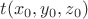 $t(x_0, y_0, z_0)$