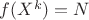 $f(X^k)=N$
