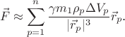 $$\vec F\approx\sum\limits_{p=1}^n\frac{\gamma m_1\rho_p\Delta V_p}{|\vec r_p|^3}\vec r_p\text{.}$$