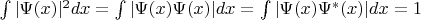 $\int |\Psi(x)|^2 dx=\int |\Psi(x)\Psi(x)|dx=\int |\Psi(x)\Psi^*(x)|dx=1$
