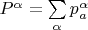 $P^\alpha=\sum\limits_\alpha p^\alpha_a$
