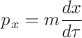$p_x=m\dfrac{dx}{d\tau}$