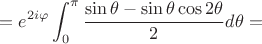 $$=e^{2i\varphi} \int_{0}^{\pi} \frac{\sin\theta-\sin\theta \cos{2\theta}}{2}d\theta=$$